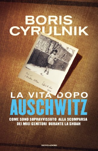 Download La vita dopo Auschwitz: Come sono sopravvissuto alla scomparsa dei miei genitori durante la Shoah Download La vita dopo Auschwitz: Come sono sopravvissuto alla scomparsa dei miei genitori durante la Shoah