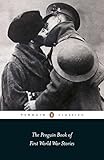 The Penguin Book of First World War Stories (Penguin Classics) by 