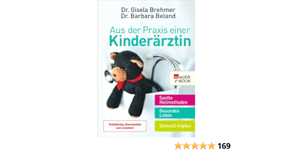Aus Der Praxis Einer Kinderarztin Sanfte Heilmethoden Gesundes Leben Sinnvoll Impfen Mit Kindern Leben Ebook Brehmer Gisela Beland Barbara Amazon De Kindle Shop