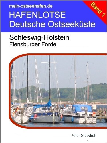 Download Hafenlotse Flensburger Förde (Hafenlotse Deutsche Ostseeküste 1) Download Hafenlotse Flensburger Förde (Hafenlotse Deutsche Ostseeküste 1)