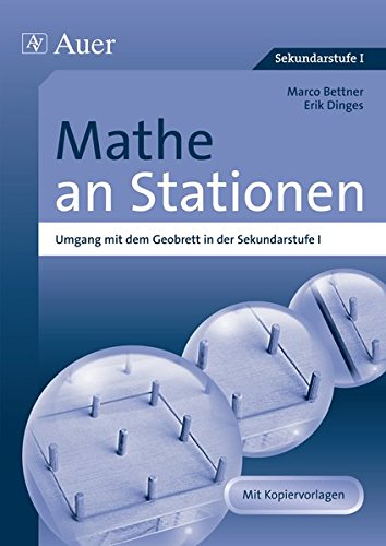 Mathe an Stationen: Umgang mit dem Geobrett: Sekundarstufe I (5. bis 9. Klasse) (Stationentraining Sek. Mathematik)