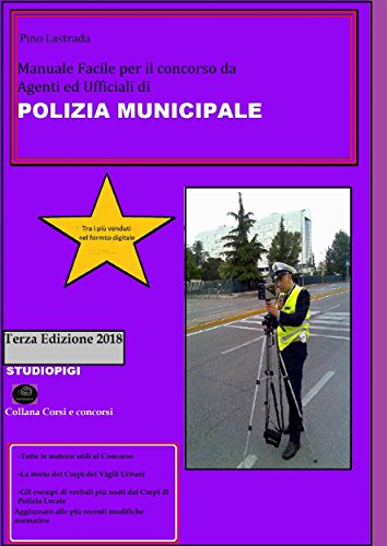Manuale facile per il concorso da AGENTI ED UFFICIALI di Polizia Municipale libro