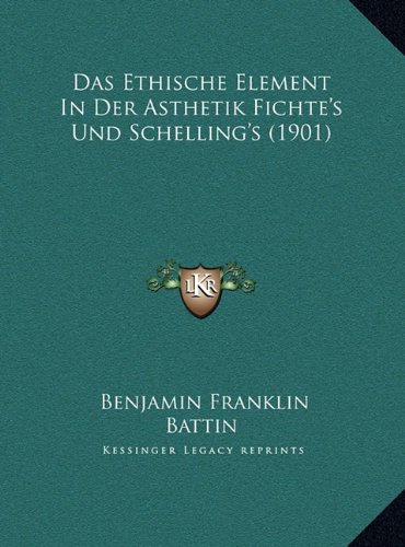 Das Ethische Element in Der Asthetik Fichte's Und Schelling's (1901)