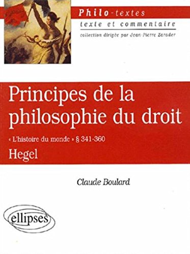 Principes de la philosophie du droit, §§ 341-360 L'histoire du monde , Hegel