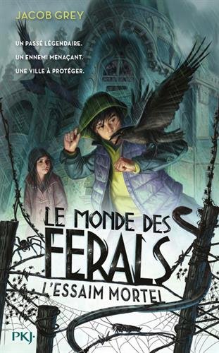2. Le Monde des ferals : L'essaim mortel en ligne 2. Le Monde des ferals : L'essaim mortel en ligne