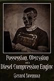 Image de Possession, Obsession and a Diesel Compression Engine (English Edition)