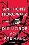 Die Morde von Pye Hall: Roman von Anthony Horowitz