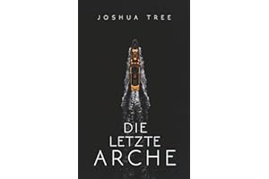 Die letzte Arche: Science Fiction Thriller (Dunkelheit, Band 1)