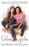 Gilmore Girls: Like Mother, Like Daughter by 