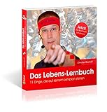 Das Lebens-Lernbuch: 11 Dinge, die auf keinem Lehrplan stehen by 