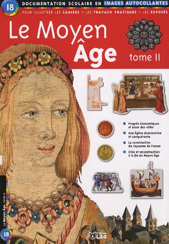 Le Moyen Age (Pour illustrer les cahiers - Les travaux pratiques - Les exposés), tome II