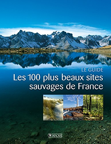 Download Les 100 plus beaux sites sauvages de France Download Les 100 plus beaux sites sauvages de France