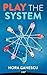 Play the System: The Corporate Rebel's Guide to Make Their Organization Listen and Change (English Edition) by Nora Ganescu