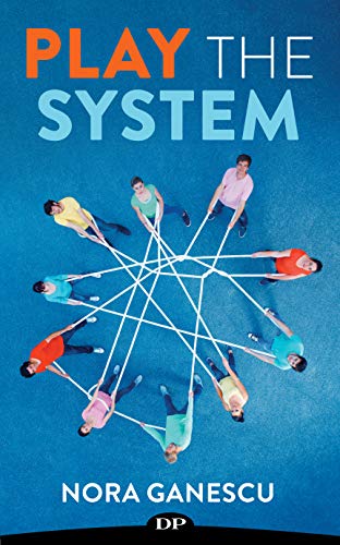 Play the System: The Corporate Rebel's Guide to Make Their Organization Listen and Change (English Edition)
