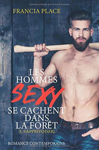 Lire des livres gratuits en ligne sans téléchargement Les hommes sexy se cachent dans la forêt: 1. S'apprivoiser by author 1797747290 EPUB