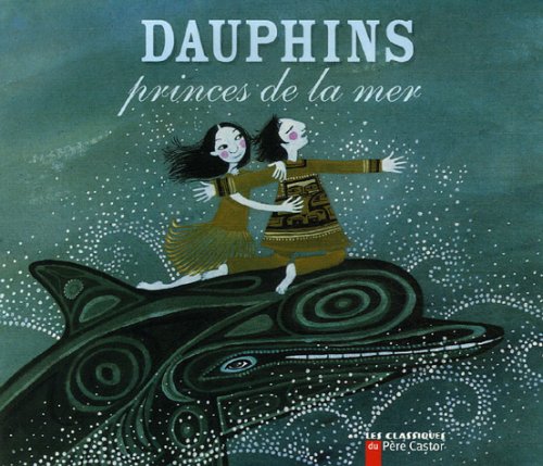 Dauphins, princes de la mer