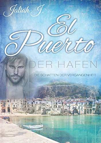 Download El Puerto - Der Hafen: Die Schatten der Vergangenheit Download El Puerto - Der Hafen: Die Schatten der Vergangenheit