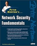 Peter Norton's Network Security Fundamentals (Peter Norton (Sams)) by 