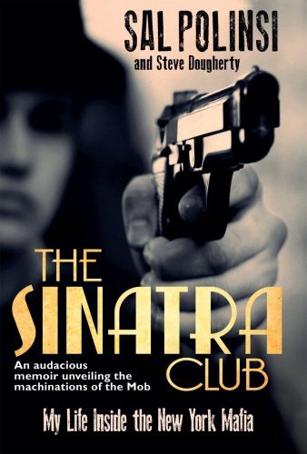 The Sinatra Club: My Life Inside the New York Mafia by Sal Polisi (9-May-2013) Paperback