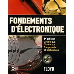 Fondements d'électronique : Circuits c.c. Circuits c.a. Composants et applications (1Cédérom) Livre en Ligne - Telecharger Ebook