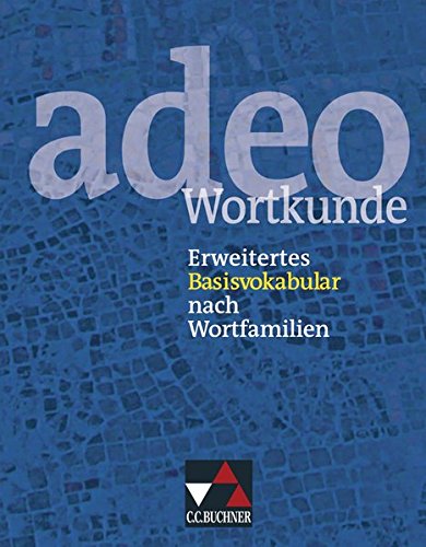 Download adeo / adeo Wortkunde: Erweitertes Basisvokabular nach Wortfamilien Download adeo / adeo Wortkunde: Erweitertes Basisvokabular nach Wortfamilien