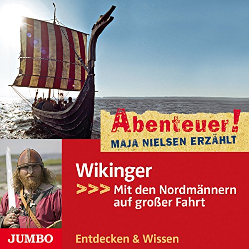 Wikinger - Mit den Nordmännern auf großer Fahrt: Abenteuer! Maja Nielsen erzählt 1
