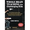 Whole Brain Teaching for Challenging Kids: (and the rest of your class, too!) : Biffle, Chris ...