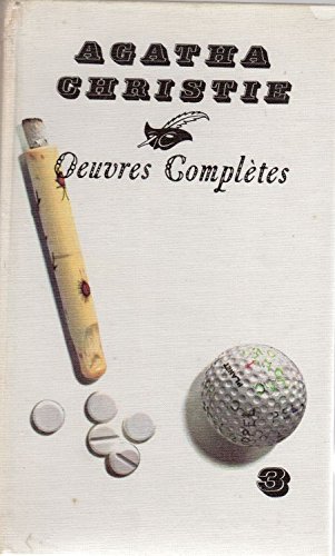 OEuvres complètes d'Agatha Christie - tome 03 - La maison biscornue / Je ne suis pas coupable ! / Le crime du golf / Rendez-vous avec la mort OEuvres complètes d'Agatha Christie - tome 03 - La maison biscornue / Je ne suis pas coupable ! / Le crime du golf / Rendez-vous avec la mort