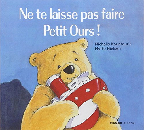 couverture de : Ne te laisse pas faire Petit Ours !