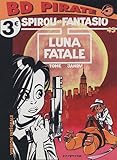 Spirou et Fantasio, Tome 45 : Luna fatale