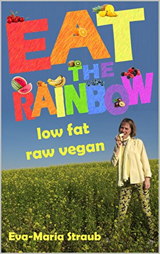 Download EAT THE RAINBOW: low fat raw vegan Download EAT THE RAINBOW: low fat raw vegan