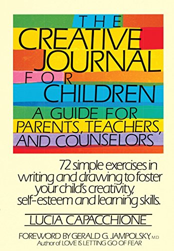 The Creative Journal for Children: A Guide for Parents, Teachers, and Counselors