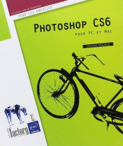 Photoshop CS6 - pour PC/Mac francais Photoshop CS6 - pour PC/Mac francais