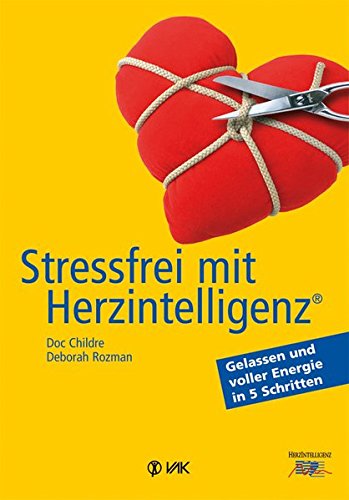Download Stressfrei mit Herzintelligenz (R): Gelassen und voller Energie in 5 Schritten (HeartMath - HerzIntelligenz) Download Stressfrei mit Herzintelligenz (R): Gelassen und voller Energie in 5 Schritten (HeartMath - HerzIntelligenz)
