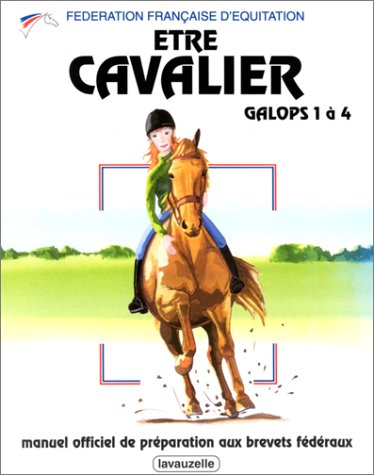 Etre Cavalier : Galops 1 à 4 Etre Cavalier : Galops 1 à 4