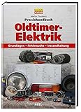 oldtimermärkte 2019 österreich  EDITION MARKT Praxishandbuch Oldtimer Elektrik: Grundlagen - Fehlersuche - Instandhaltung (VLB Reihenkürzel: RD303 - Praxishandbuch)