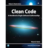 Clean Code: A Handbook of Agile Software Craftsmanship (Robert C. Martin)