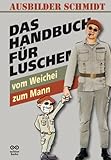 Das Handbuch für Luschen: Vom Weichei zum Mann by 