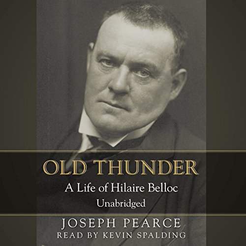 Download Old Thunder: A Life of Hilaire Belloc Download Old Thunder: A Life of Hilaire Belloc