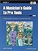 Produktbild A Musician's Guide to Pro Tools: A Step-By-Step Tutorial for 5.1 and Pro Tools Free : User Level Beginning Through Intermediate: A Step-by-step Tutorial for Pro Tools 5.1 and Pro Tools Free