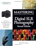 Mastering Digital SLR Photography 2E by David Busch (2007-08-29) by