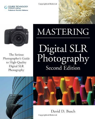 Mastering Digital SLR Photography 2E by David Busch (2007-08-29)