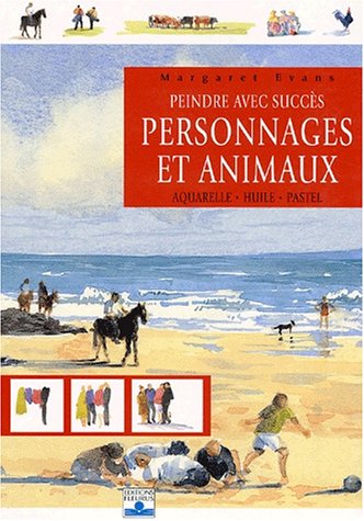couverture de : Peindre avec succ&egrave;s personnages et animaux