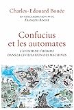 Confucius et les automates: essai