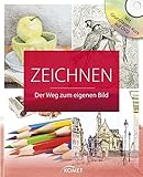 Zeichnen: Der Weg zum eigenen Bild - Mit Grundlagenkurs auf DVD by