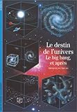 Le Destin de l'univers : Le Big-bang, et après