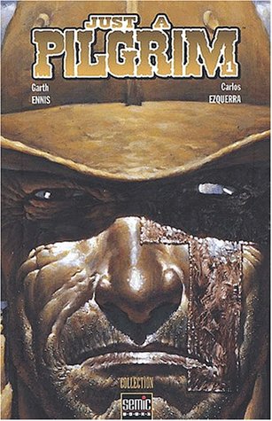 Just a pilgrim Tome 1 : Régner en Enfer by Garth Ennis, Carlos Ezquerra