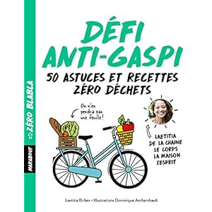 Zéro blabla - Défi anti-gaspi: 50 astuces et recettes zéro déchets Livre en Ligne Zéro blabla - Défi anti-gaspi: 50 astuces et recettes zéro déchets Livre en Ligne - Telecharger Ebook