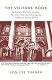 The Visitors' Book: In Francis Bacon's Shadow: The Lives of Richard Chopping and Denis Wirth-Miller