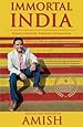 Immortal India: Young Country, Timeless Civilisation, Non-Fiction, Amish explores ideas that make India Immortal